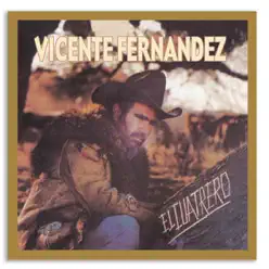 El Cuatrero - Vicente Fernández