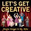 Let's Get Creative with Monty Harper and Mr. Billy