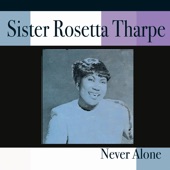 Sister Rosetta Tharpe - What Are They Doin' In Heaven