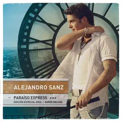 Paraiso Express - Edición Gira (Super Deluxe) - Alejandro Sanz