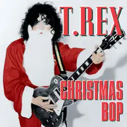 Christmas Bop (Christmas Bop) - EP - T. Rex