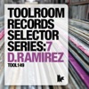 Toolroom Records Selector Series: 7 - D.Ramirez, 2011
