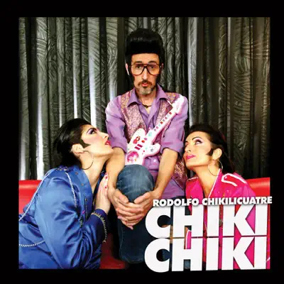 Chiki Chiki - Single - Rodolfo Chikilicuatre
