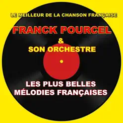 Le meilleur de la chanson française - Les plus belles mélodies françaises - Franck Pourcel Le meilleur de la chanson française - Les plus belles mélodies françaises - Franck Pourcel