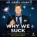 Dr. Denis Leary - Why We Suck