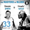 The Masters of Blues! (33 Best of Howlin' Wolf & Bessie Smith)