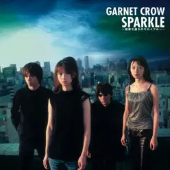 Sparkle - 筋書き通りのスカイブルー - Garnet Crow Sparkle - 筋書き通りのスカイブルー - Garnet Crow