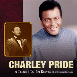 A Tribute to Jim Reeves (The Complete Sessions) - Charley Pride