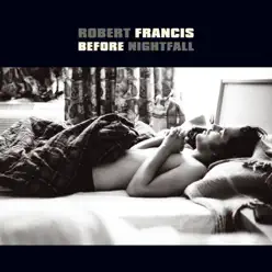 Before Nightfall - Robert Francis