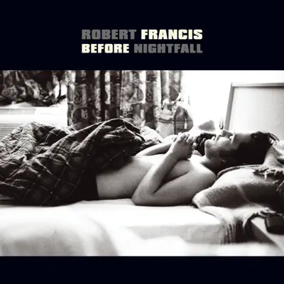 Before Nightfall - Robert Francis Before Nightfall - Robert Francis