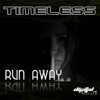 Timeless - Run Away - Single