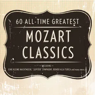 60 All Time Greatest Mozart Classics by Various Artists album reviews, ratings, credits