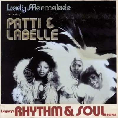 The Best of Patti & Labelle - Lady Marmalade - Patti LaBelle
