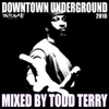 Downtown Underground 2010 Mix (Mixed by Todd Terry)