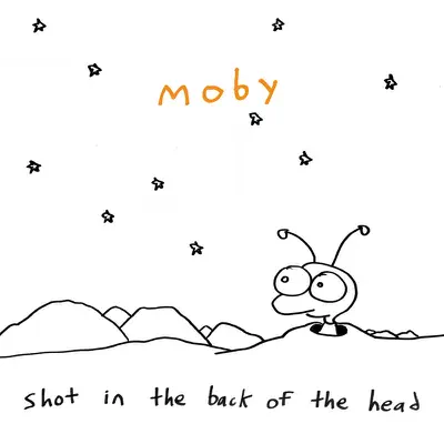Shot In the Back of the Head - Single - Moby