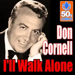 I'll Walk Alone - Single - Don Cornell I'll Walk Alone - Single - Don Cornell