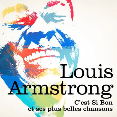 C'est si bon et ses plus belles chansons (Remasterisé) - Louis Armstrong