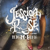 Jessica Rose and the High-Life - Never Alone