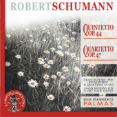 Robert Schumann: Quintetto, Op. 44 - Quartetto, Op. 47 - Duo pianistico Palmas
