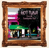Hot Tuna - Third Week In The Chelsea - Live