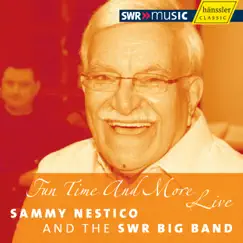 Fun Time & More (Live) by Sammy Nestico & SWR Big Band album reviews, ratings, credits