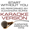 Start Without You (As Performed By Alexandra Burke) Karaoke Version - Karaoke Absolute Hits