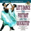 Let's Dance the Foxtrot and the Quickstep