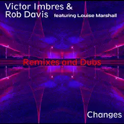 Changes - Remixes and Dubs (Digital Only) by Victor Imbres, Rob Davis & Louise Marshall album reviews, ratings, credits