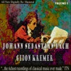 Johann Sebastian Bach - Gidon Kremer Volume 1
