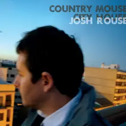 Country Mouse, City House - Josh Rouse