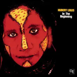 In the Beginning - Hubert Laws In the Beginning - Hubert Laws