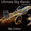 Ultimate Big Bands, Vol. 10: Billy Cotton