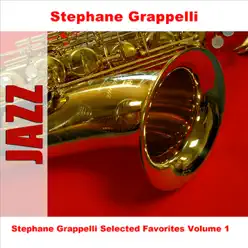 Stephane Grappelli Selected Favorites Vol. 1 - Stéphane Grappelli Stephane Grappelli Selected Favorites Vol. 1 - Stéphane Grappelli