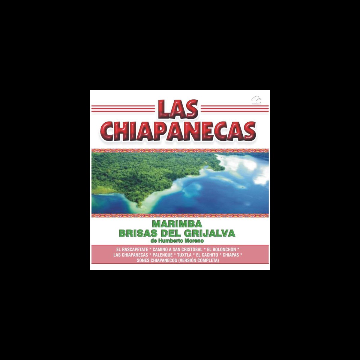 ‎Las Chiapanecas de Marimba Brisas del Grijalva de Humberto Moreno en