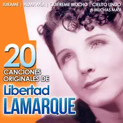 Libertad Lamarque - 20 Canciones Originales - Libertad Lamarque