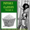 Popcorn Classics Volume 8 (Hip, Cool, And Groovy Sounds For The Now Generation)
