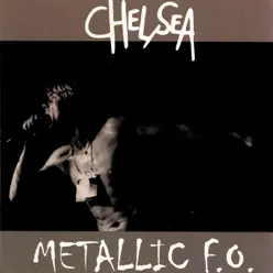 Metallic F.O. (Live at CBGB's) - Chelsea