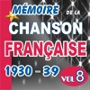Memoire De La Chanson Francaise De 1930 A 1939 - Vol 8