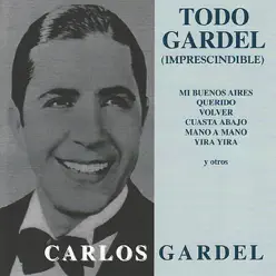 Todo Gardel - Imprescindible - Carlos Gardel