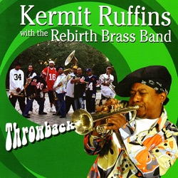 Kermit Ruffins - It's Later Than You Think (feat. Rebirth Brass Band)