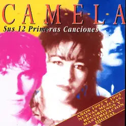 Sus 12 Primeras Canciones - Camela