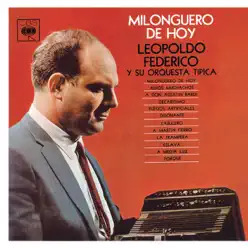 Milonguero de Hoy - Leopoldo Federico Milonguero de Hoy - Leopoldo Federico