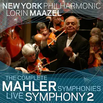 Mahler: Symphony No. 2 (Live) by New York Philharmonic & Lorin Maazel album reviews, ratings, credits