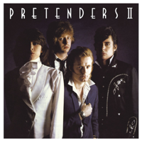 Pretenders - Pretenders II (Expanded & Remastered) artwork