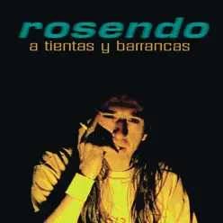 A Tientas y Barrancas - Rosendo