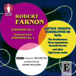 Robert Farnon: Symphony No. 2 & Captain Horatio Hornblower Suite - BBC Concert Orchestra Robert Farnon: Symphony No. 2 & Captain Horatio Hornblower Suite - BBC Concert Orchestra
