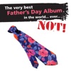 The Very Best Father’s Day Album In The World... Ever… NOT!, 2009