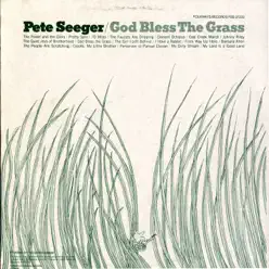 God Bless the Grass - Pete Seeger