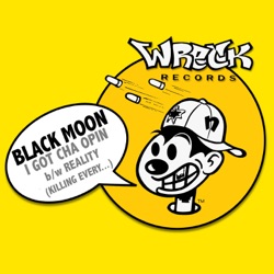 Black Moon - I Got Cha Opin