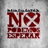 No Podemos Esperar - Single